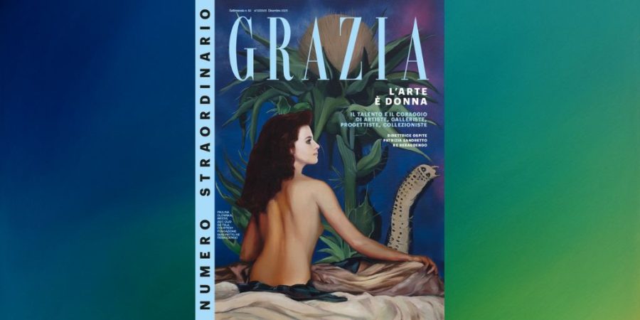 GRAZIA PRESENTA IL NUMERO STRAORDINARIO “L’ARTE È DONNA” DIRETTRICE OSPITE È PATRIZIA SANDRETTO RE REBAUDENGO